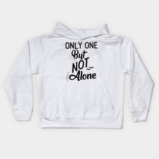 Only One But Not Alone Kids Hoodie